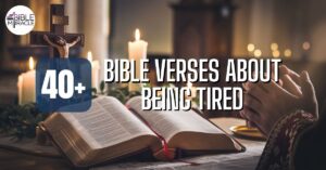 Bible Verses About Being Tired