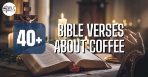 Bible Verses About Coffee