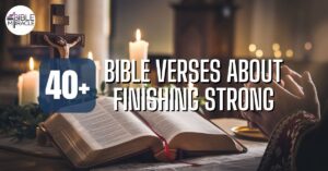 Bible Verses About Finishing Strong