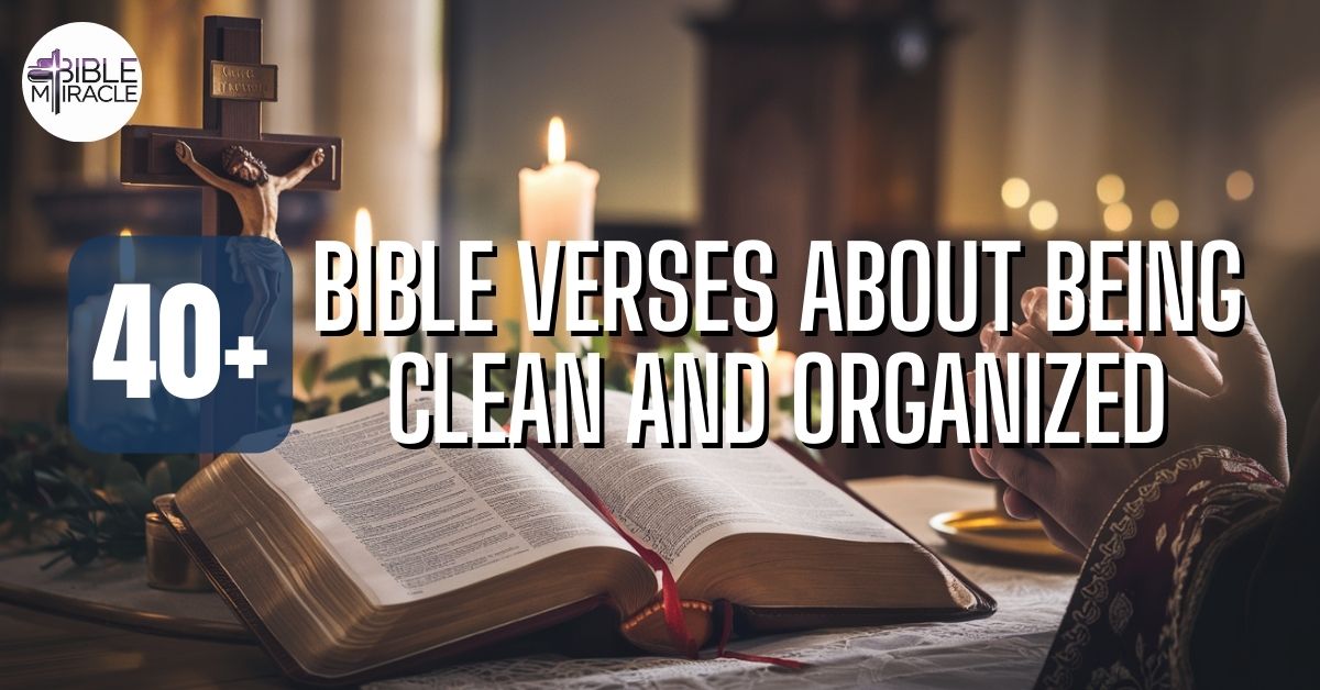 Bible Verses About Being Clean And Organized