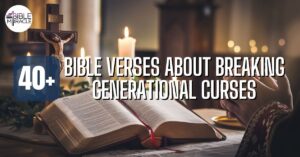 Bible Verses About Breaking Generational Curses