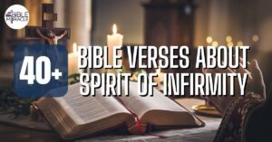 Bible Verses About Spirit of Infirmity