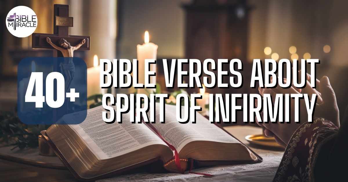 Bible Verses About Spirit of Infirmity