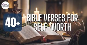 Bible Verses For Self-Worth
