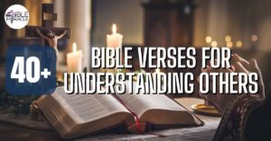 Bible Verses For Understanding Others