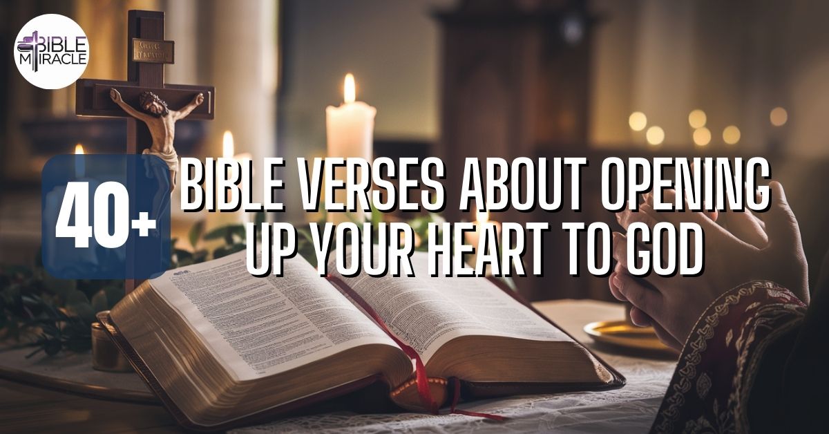 Bible Verses About Opening Up Your Heart To God