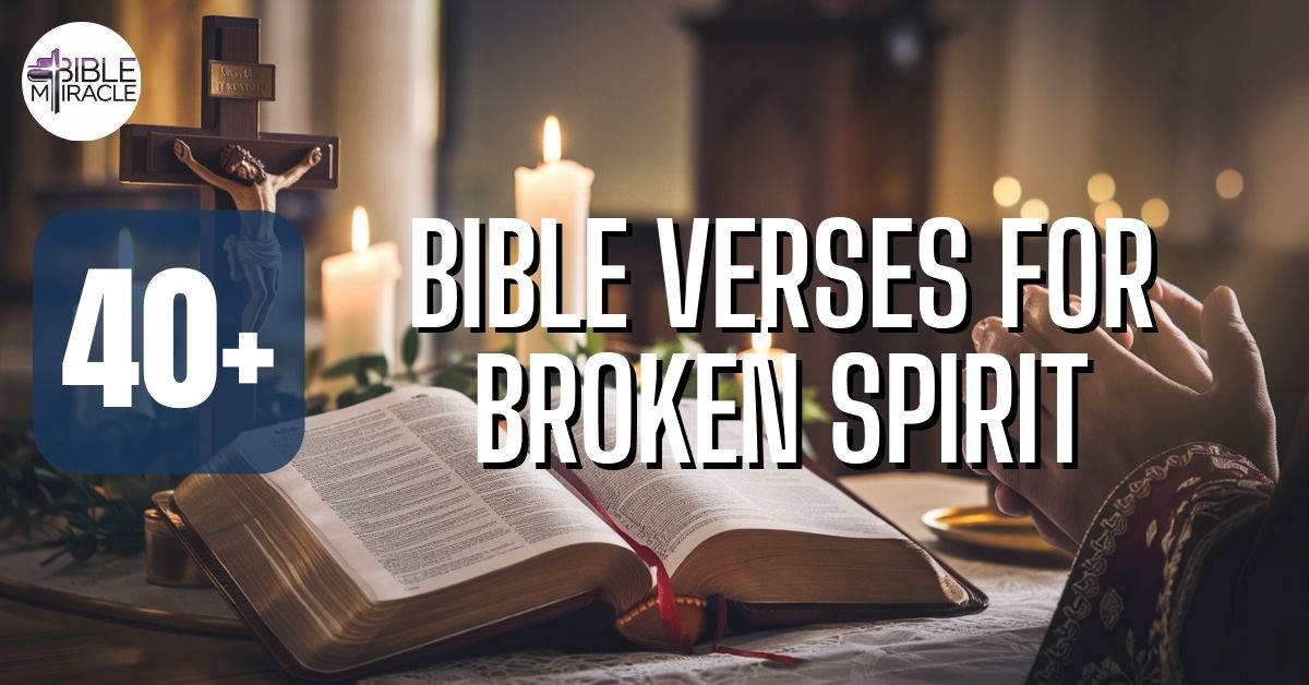 Bible Verses For Broken Spirit
