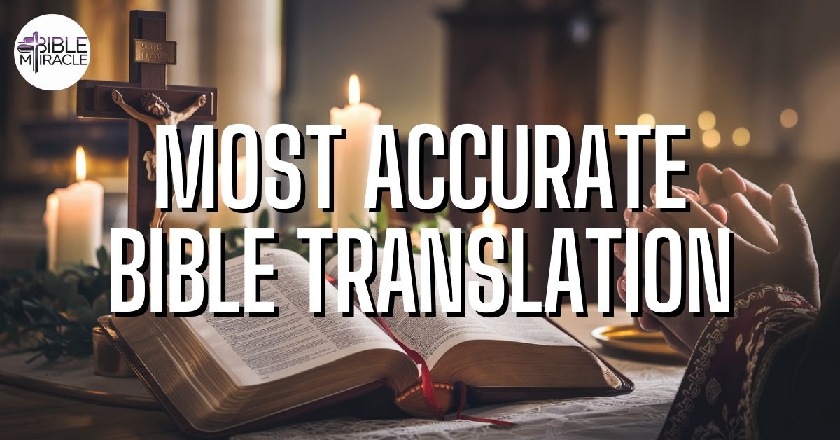 Most Accurate Bible Translation