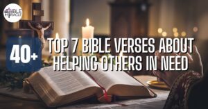 Top 7 Bible Verses About Helping Others In Need