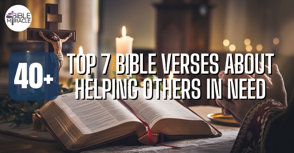Top 7 Bible Verses About Helping Others In Need