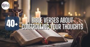 Bible Verses About Controlling Your Thoughts