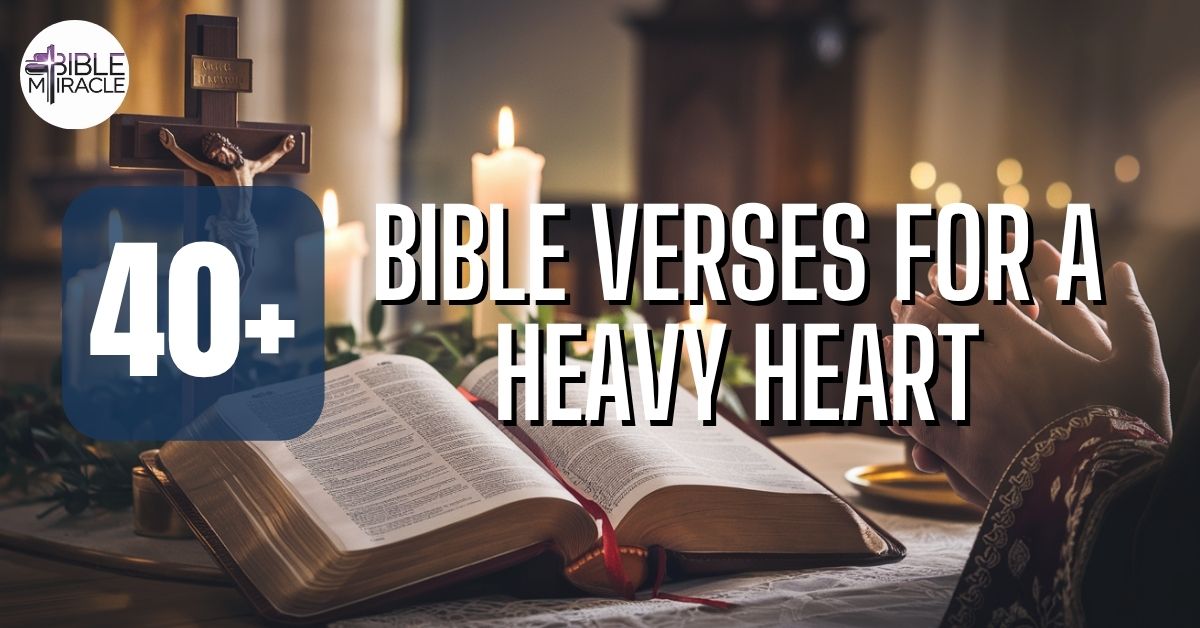 Bible Verses For A Heavy Heart