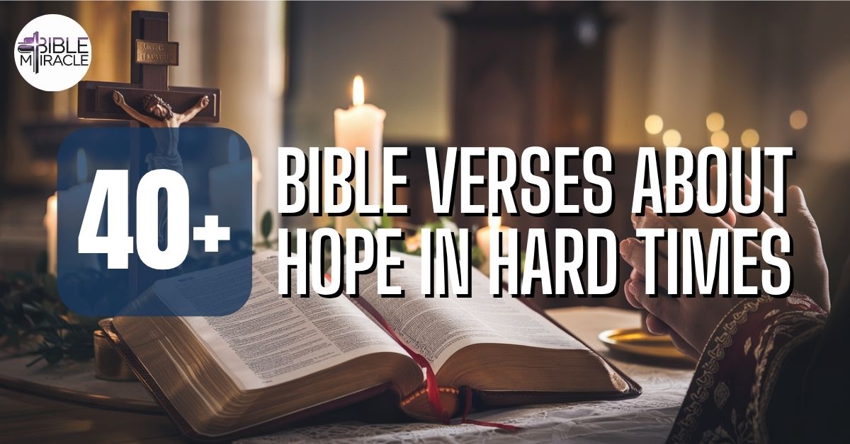 Bible Verses About Hope In Hard Times