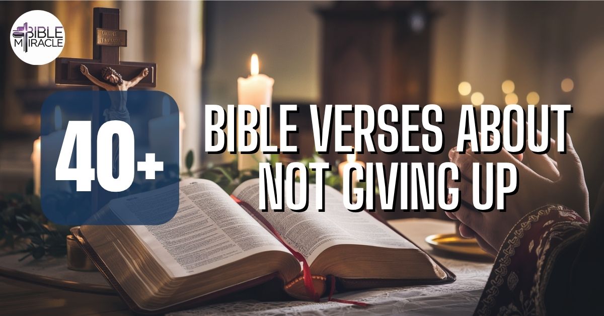 Bible Verses About Not Giving Up