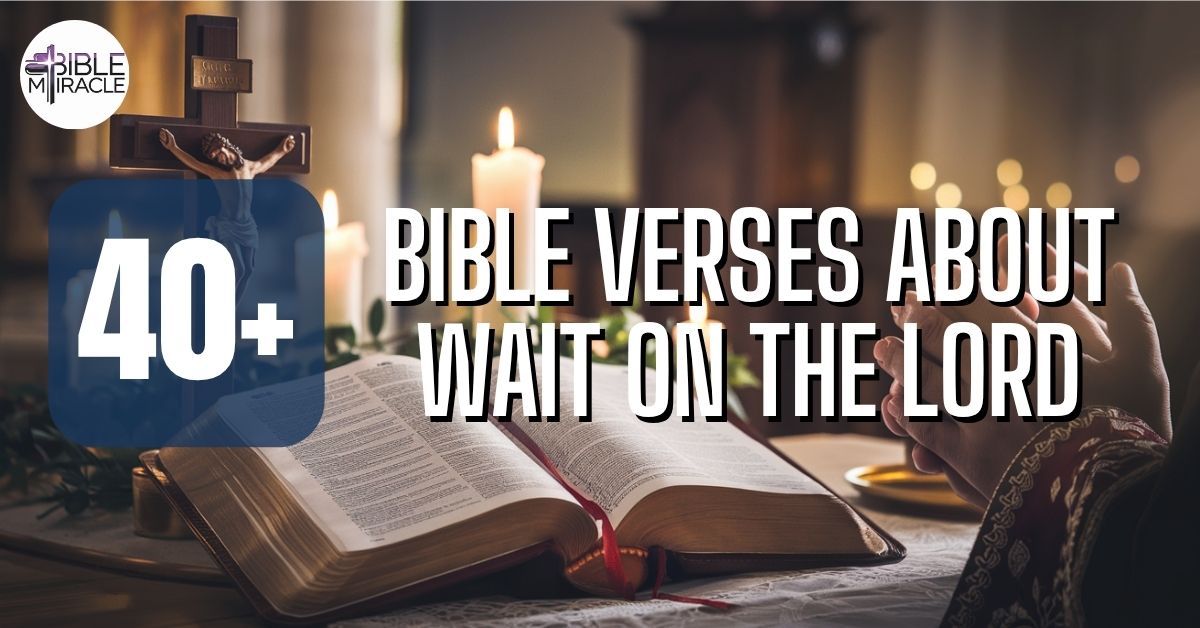 Bible Verses About Wait On The Lord
