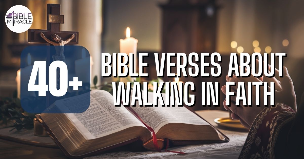 Bible Verses About Walking In Faith