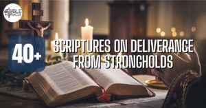 Scriptures On Deliverance From Strongholds