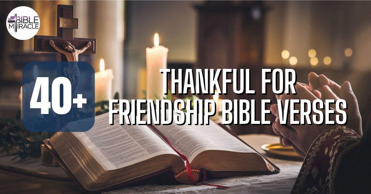 Thankful For Friendship Bible Verses